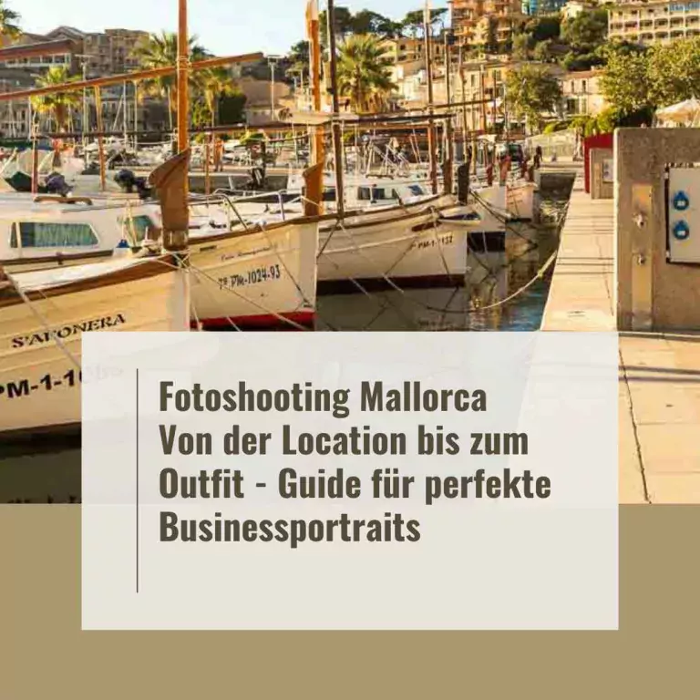 FotoShooting Mallorca: Von Location bis Outfit – Dein Guide für besondere Businessbilder